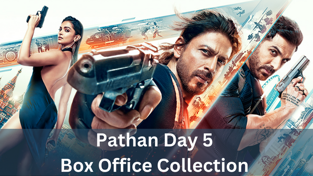 Pathan day 5 Box Office Collection